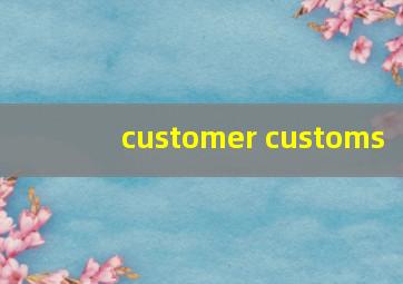 customer customs